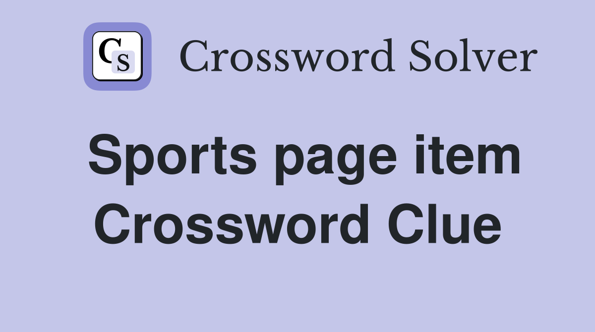Sports page item Crossword Clue