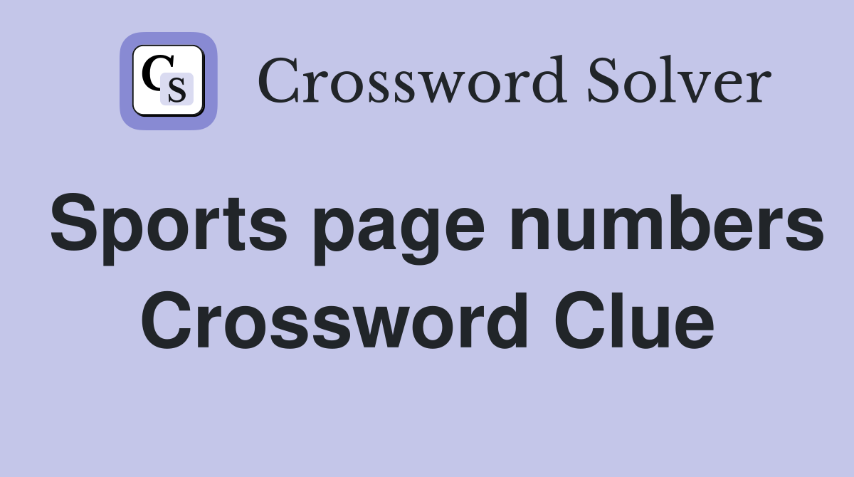 Sports page numbers Crossword Clue