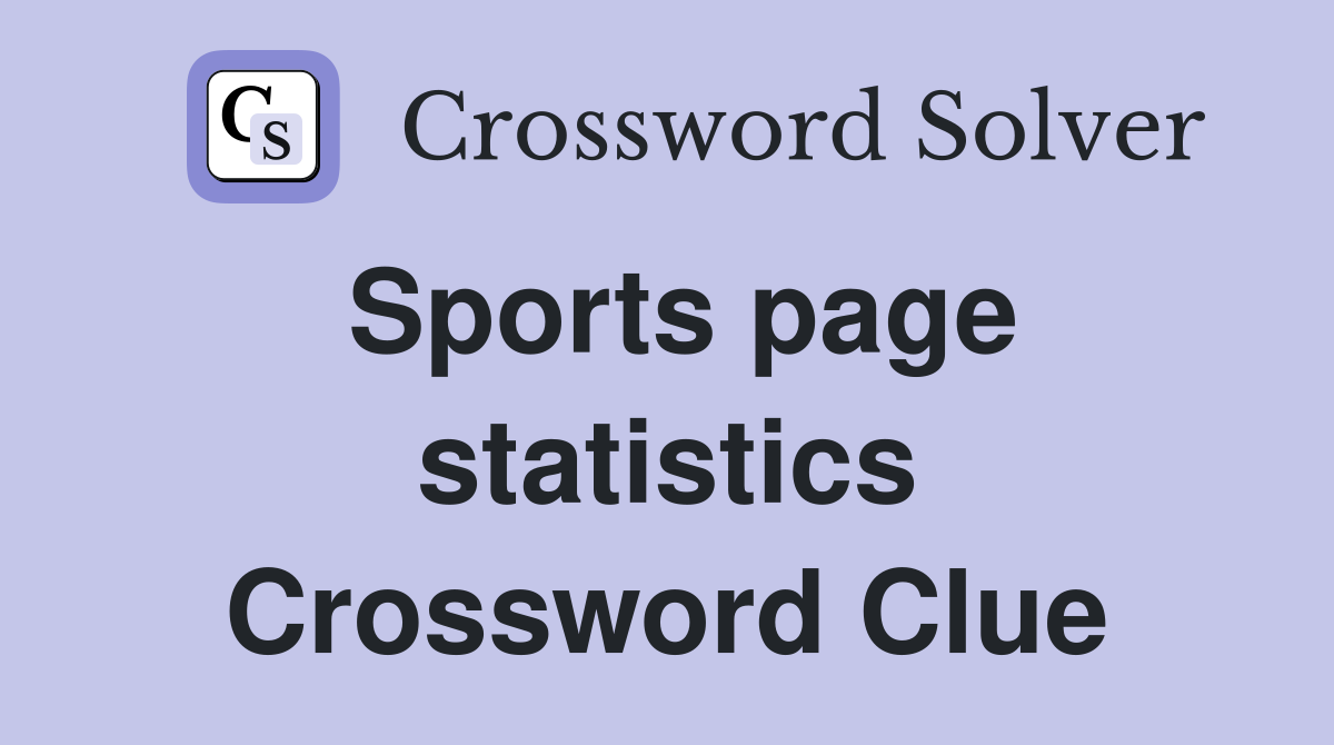 Sports page statistics Crossword Clue