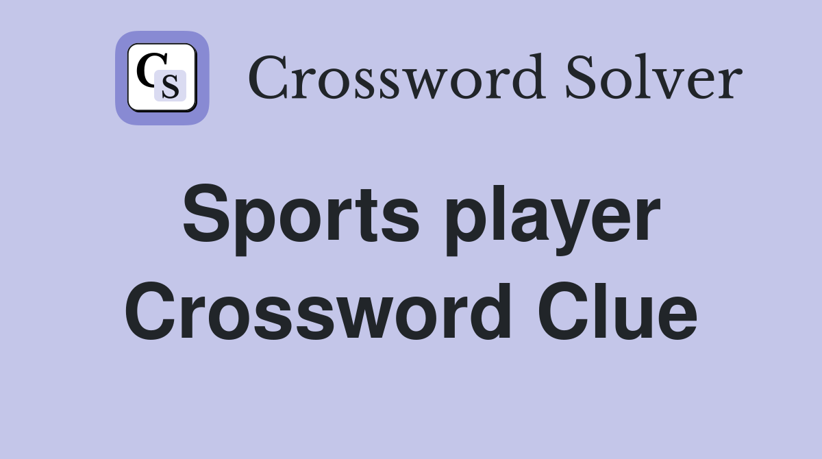 Sports player Crossword Clue