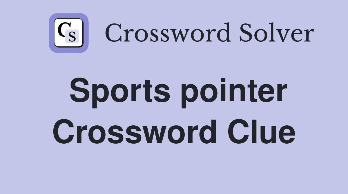 Sports pointer Crossword Clue