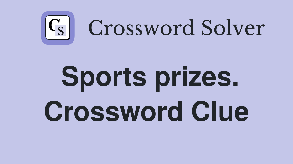 Sports prizes. Crossword Clue