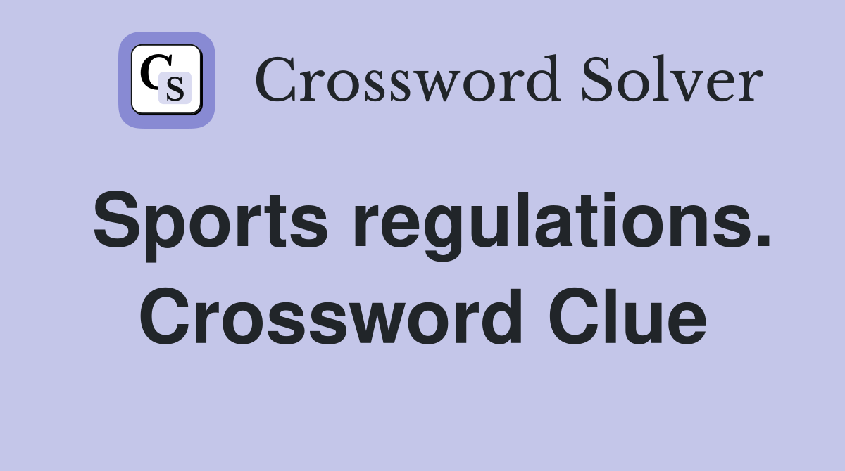 Sports regulations. Crossword Clue