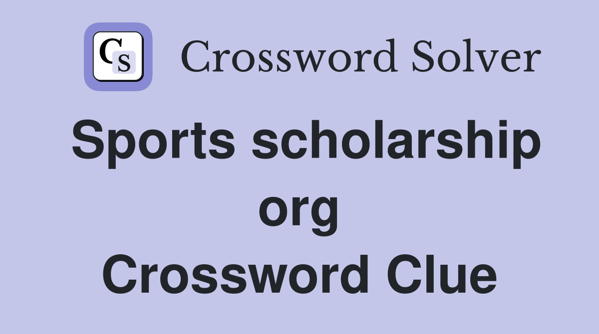 Sports scholarship org Crossword Clue