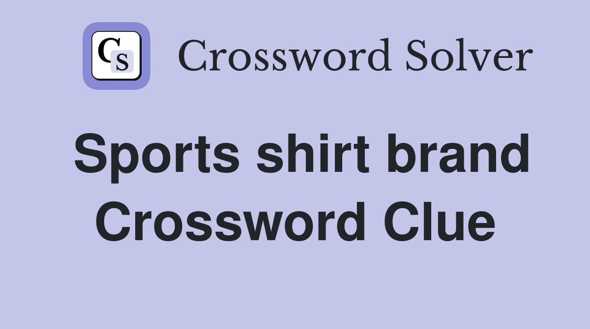 Sports shirt brand Crossword Clue