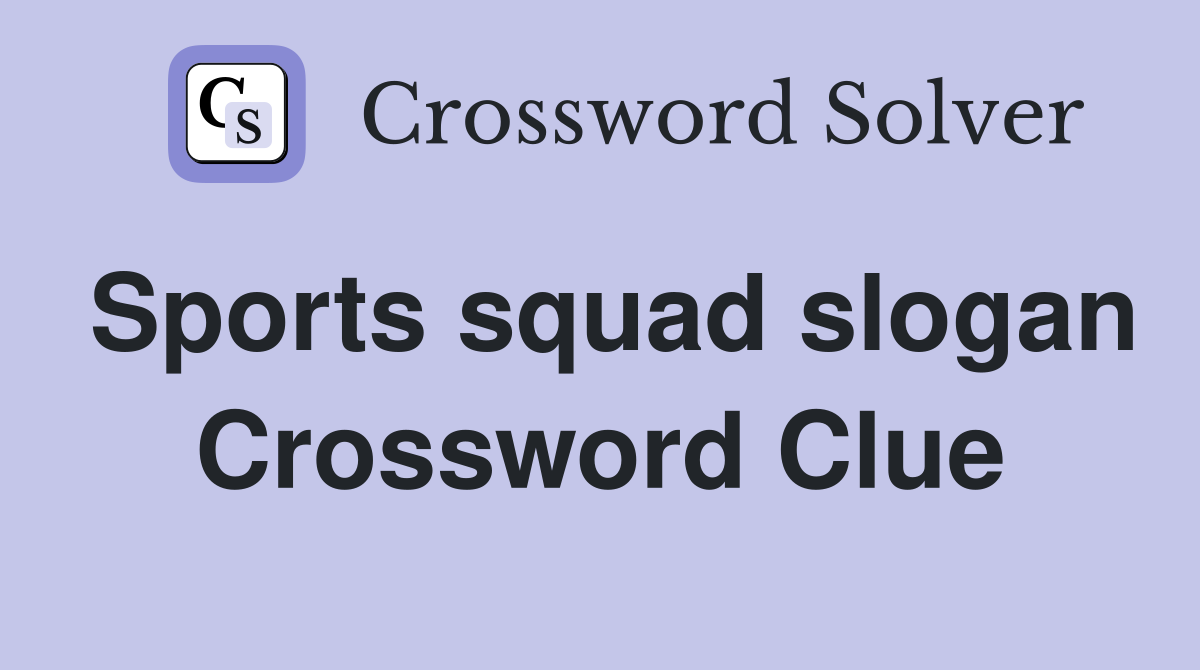 Sports squad slogan Crossword Clue