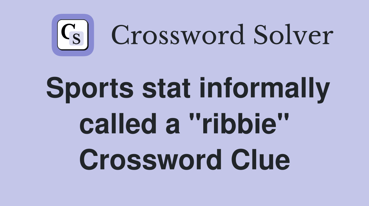 Sports stat informally called a "ribbie" Crossword Clue