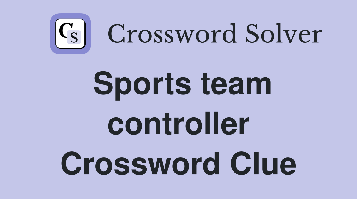 Sports team controller Crossword Clue