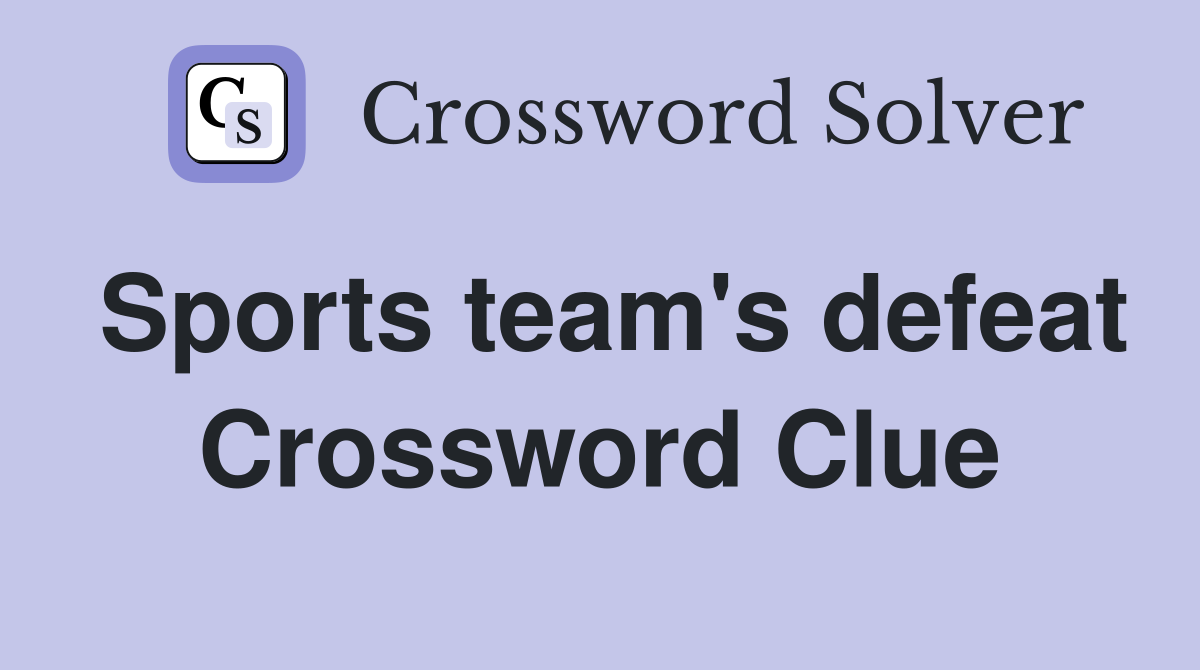 Sports team's defeat Crossword Clue