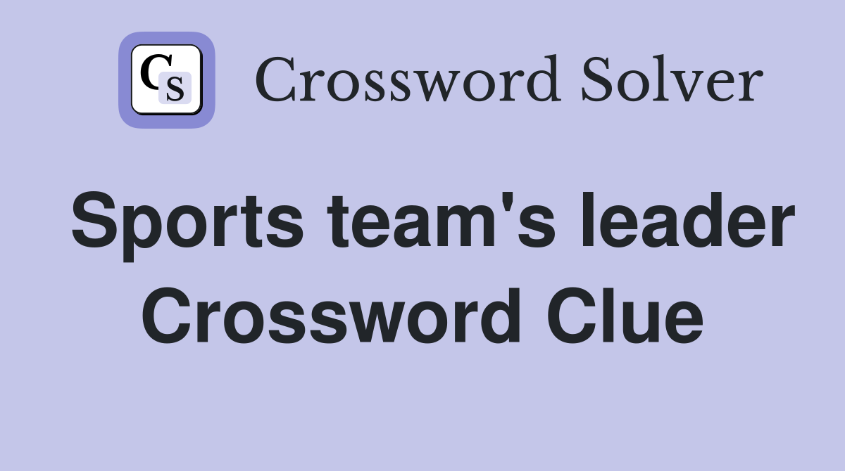 Sports team's leader Crossword Clue