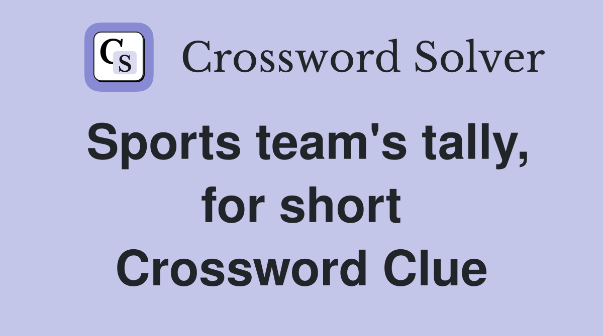 Sports team's tally, for short Crossword Clue