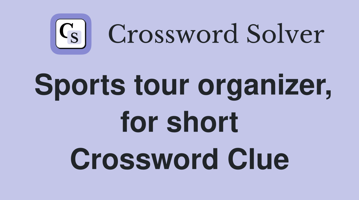 Sports tour organizer, for short Crossword Clue
