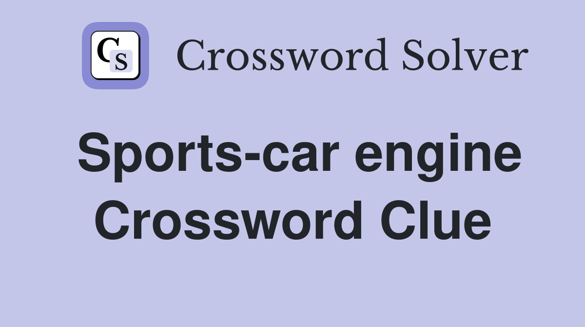Sports-car engine Crossword Clue