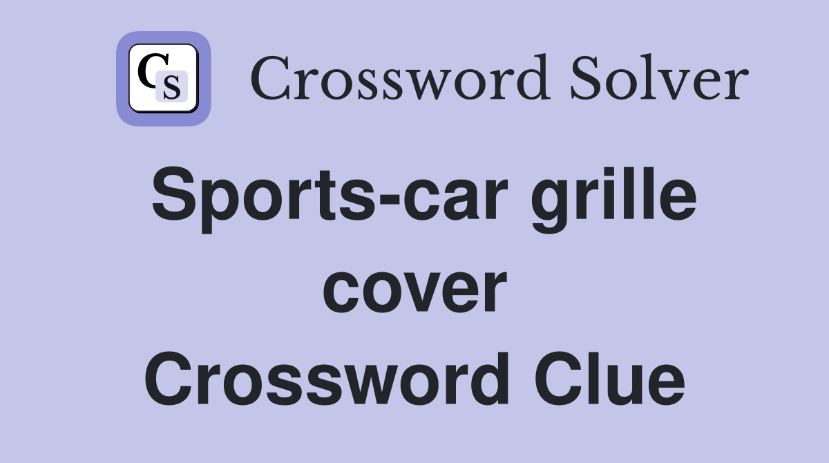 Sports-car grille cover Crossword Clue