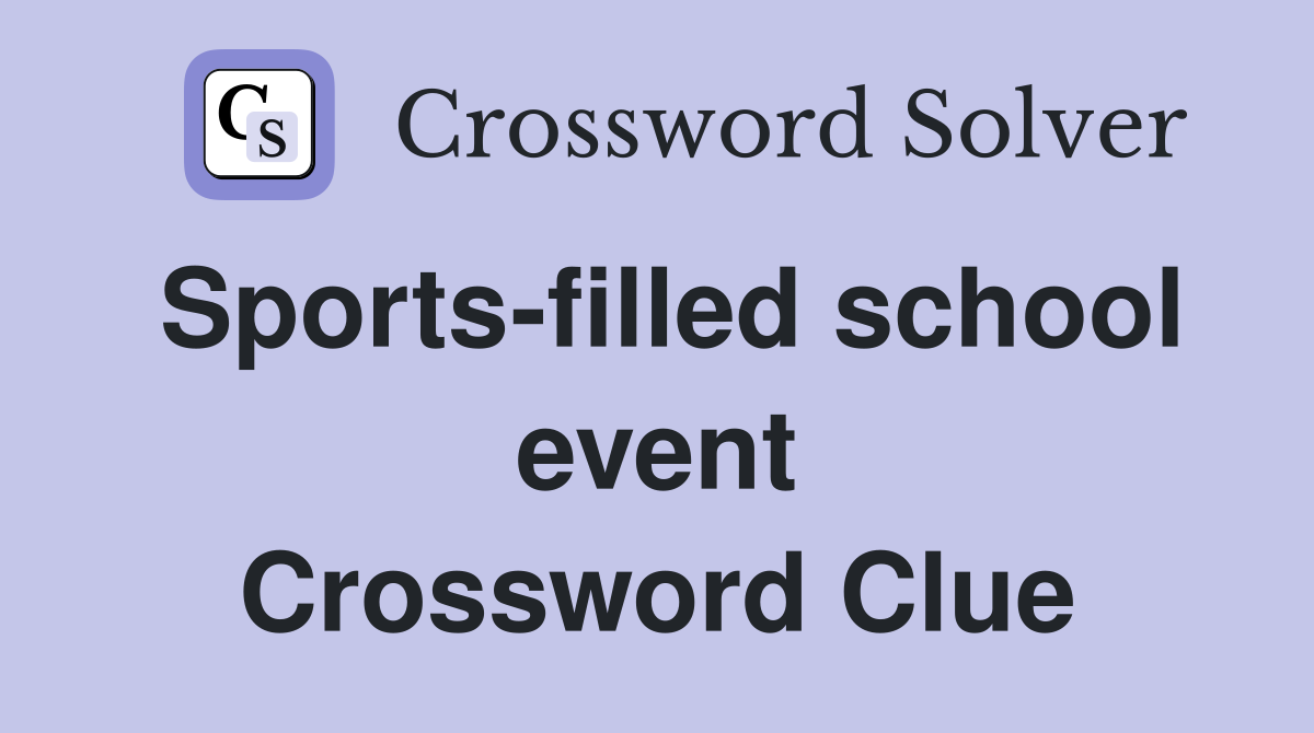 Sports-filled school event Crossword Clue