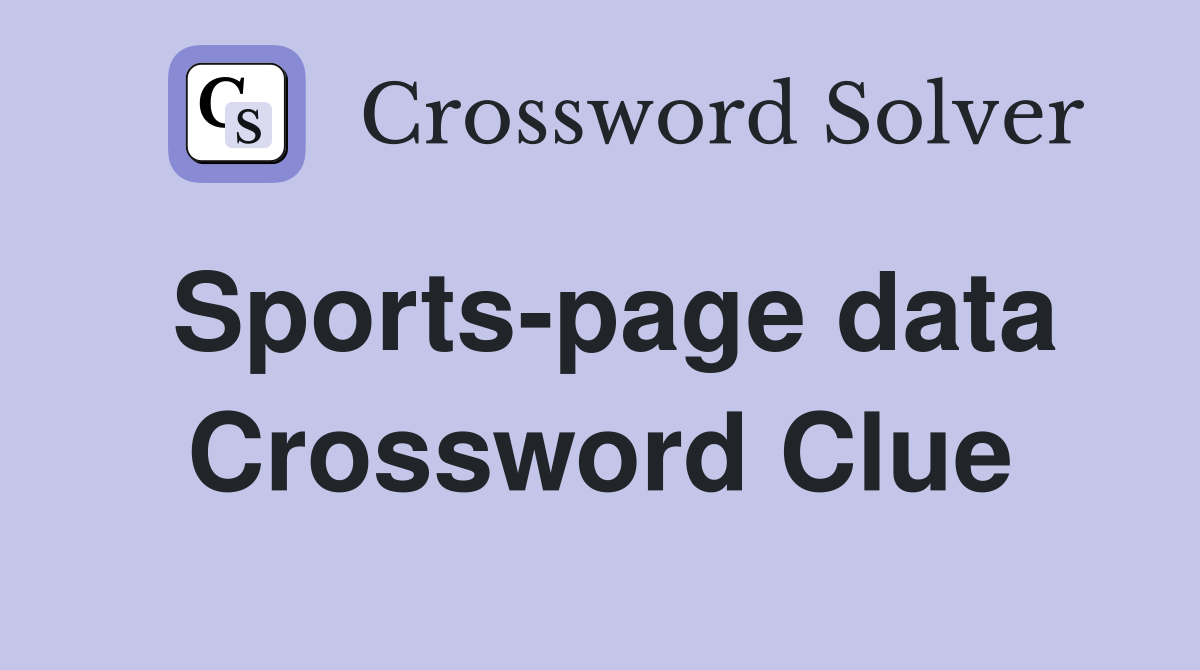 Sports-page data Crossword Clue