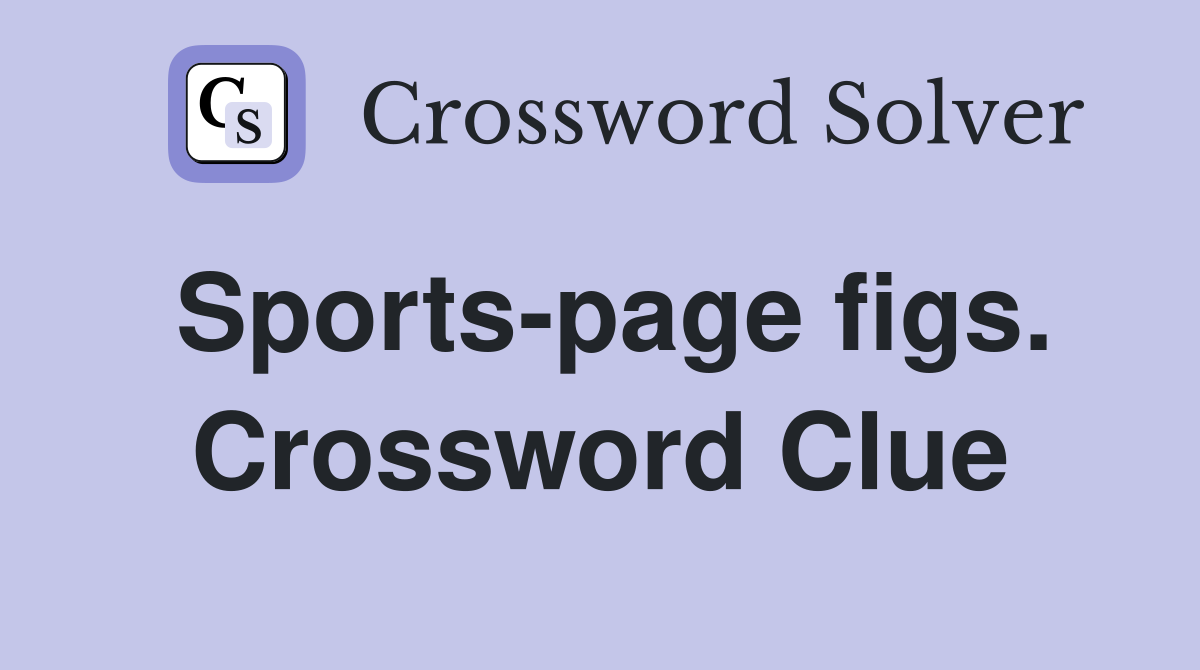 Sports-page figs. Crossword Clue