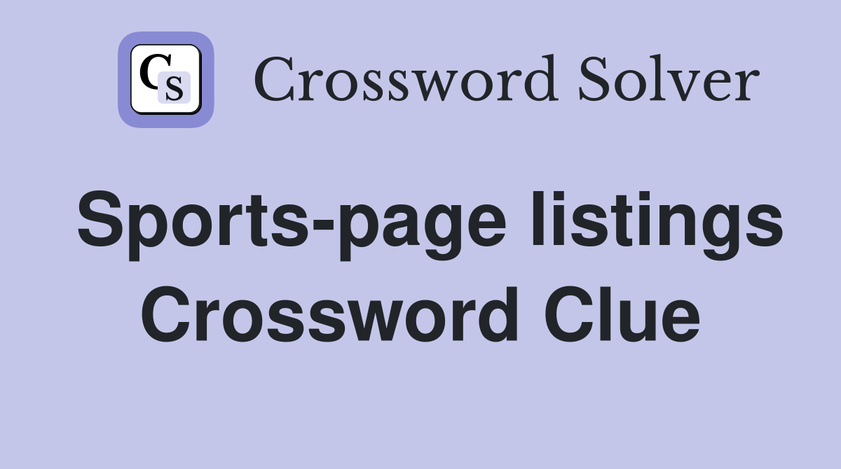Sports-page listings Crossword Clue
