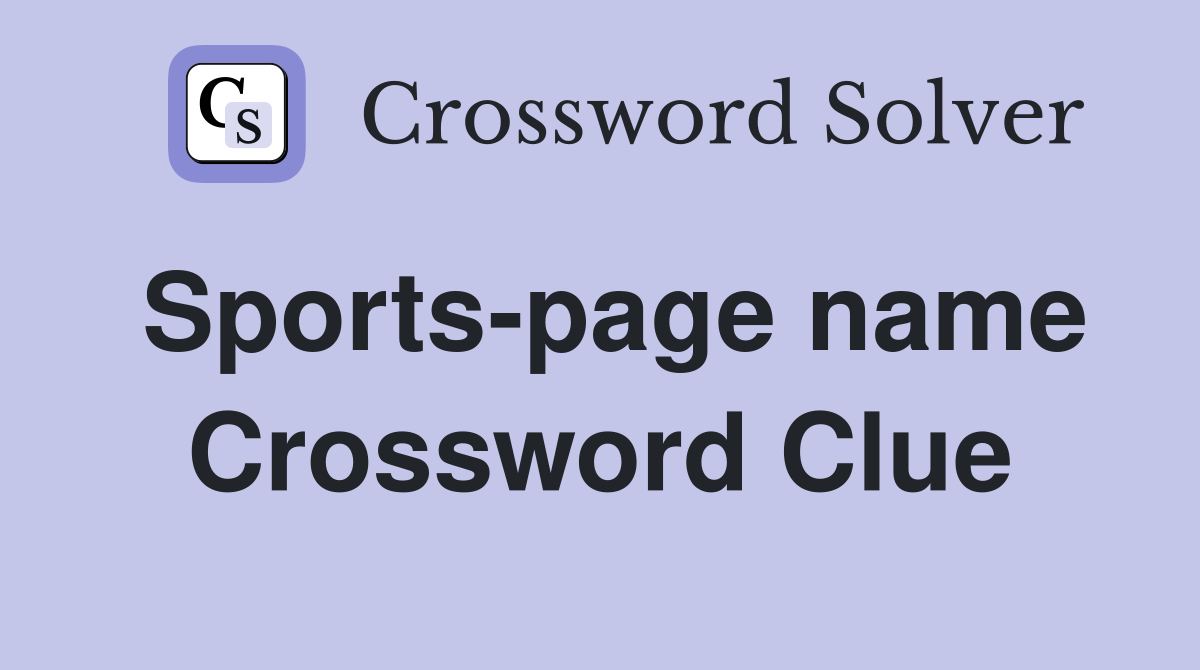 Sports-page name Crossword Clue