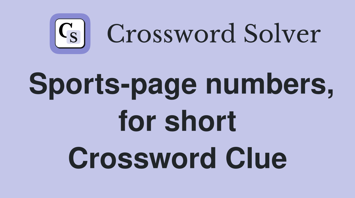 Sports-page numbers, for short Crossword Clue