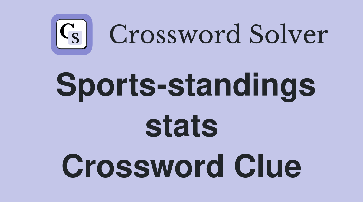 Sports-standings stats Crossword Clue