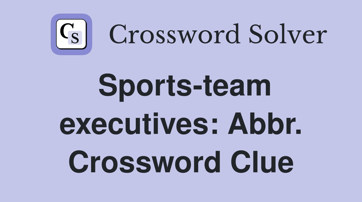 Sports-team executives: Abbr. Crossword Clue