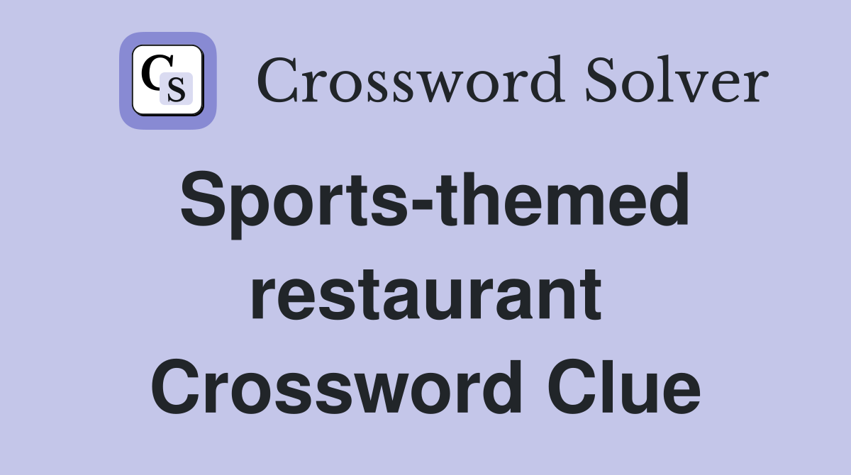 Sports-themed restaurant Crossword Clue