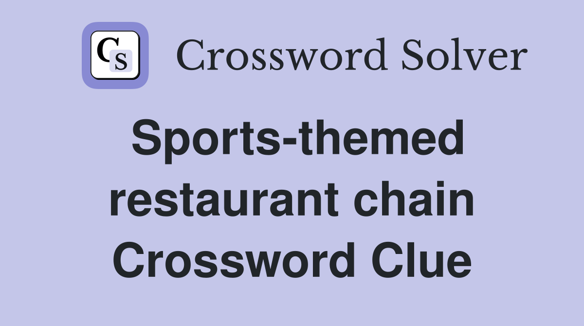 Sports-themed restaurant chain Crossword Clue