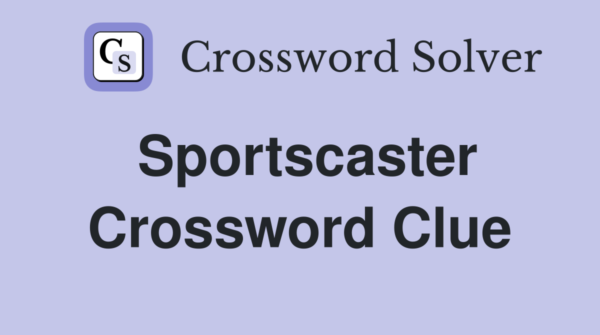 Sportscaster Crossword Clue Answers Crossword Solver