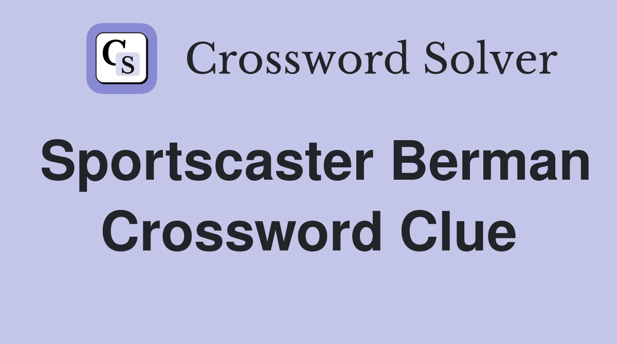 Sportscaster Berman Crossword Clue