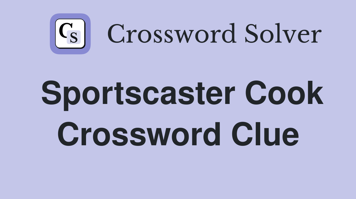 Sportscaster Cook Crossword Clue