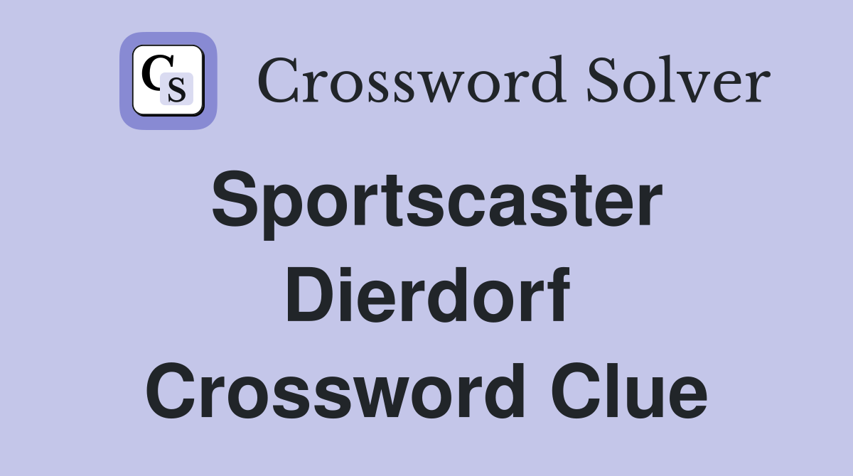 Sportscaster Dierdorf Crossword Clue