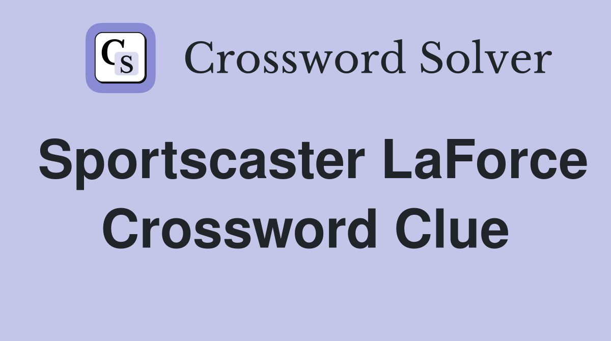Sportscaster LaForce Crossword Clue