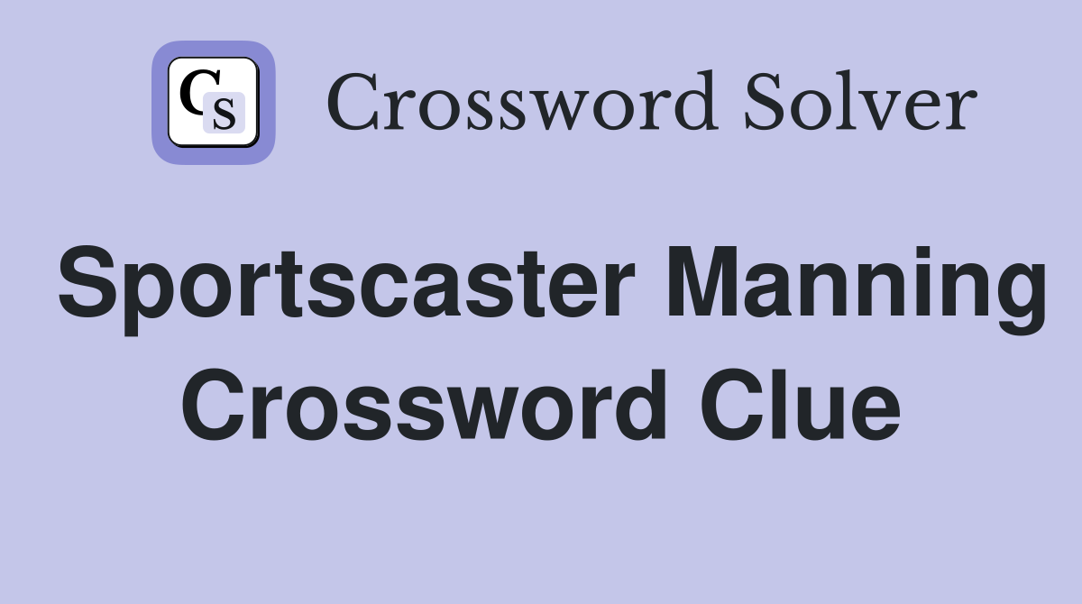 Sportscaster Manning Crossword Clue