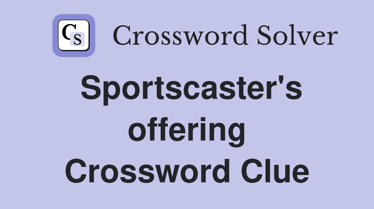 Sportscaster's offering Crossword Clue