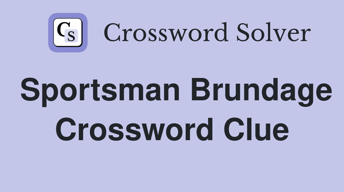 Sportsman Brundage Crossword Clue