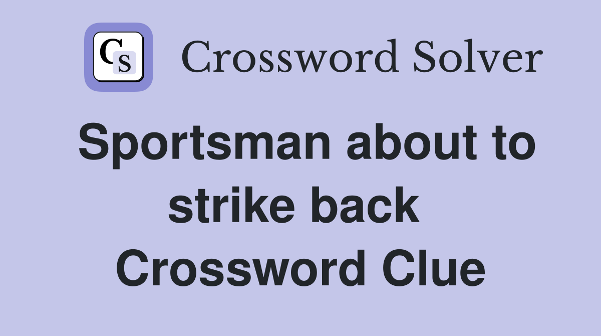 Sportsman about to strike back  Crossword Clue