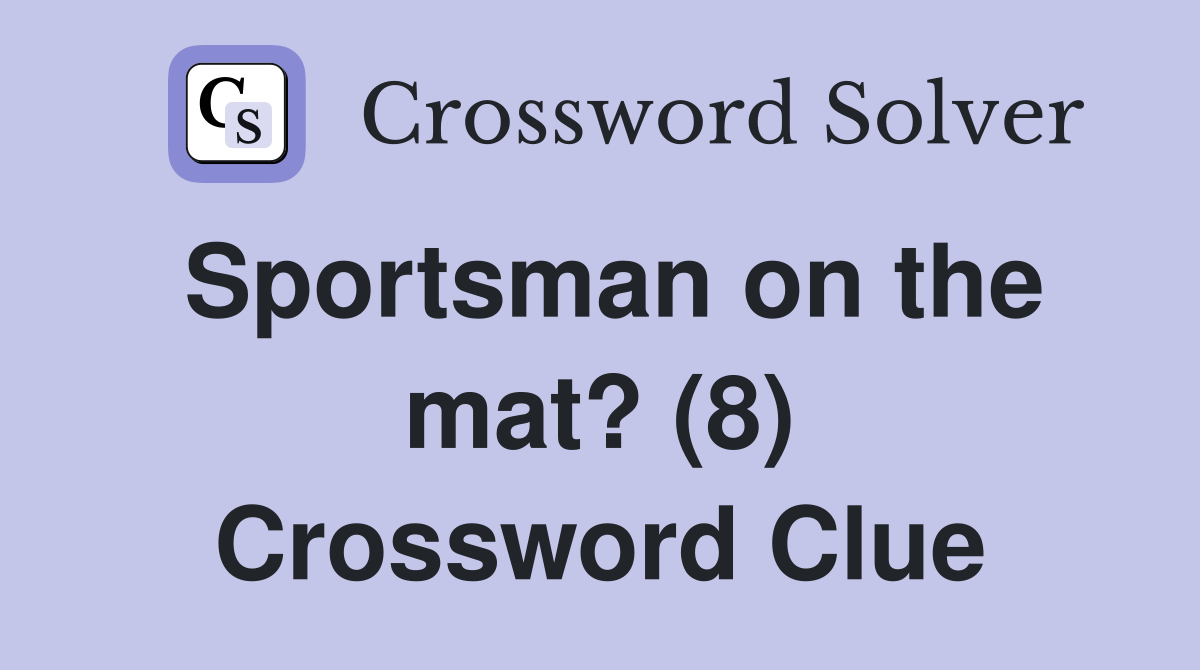 Sportsman on the mat? (8) Crossword Clue