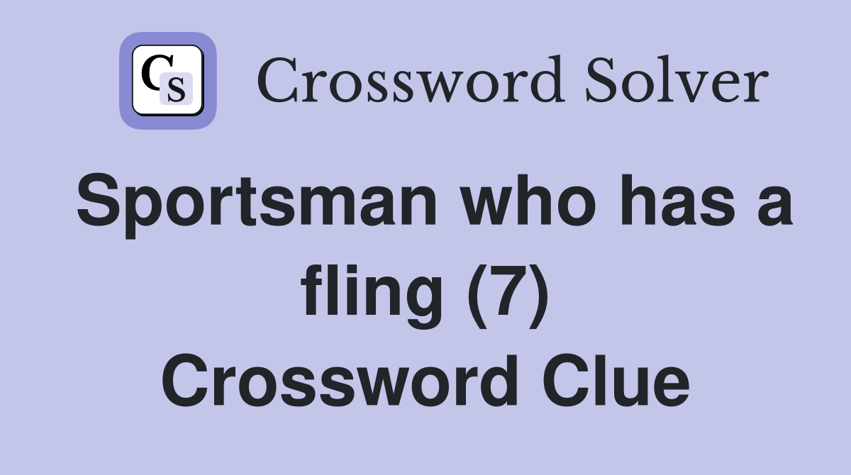 Sportsman who has a fling (7) Crossword Clue