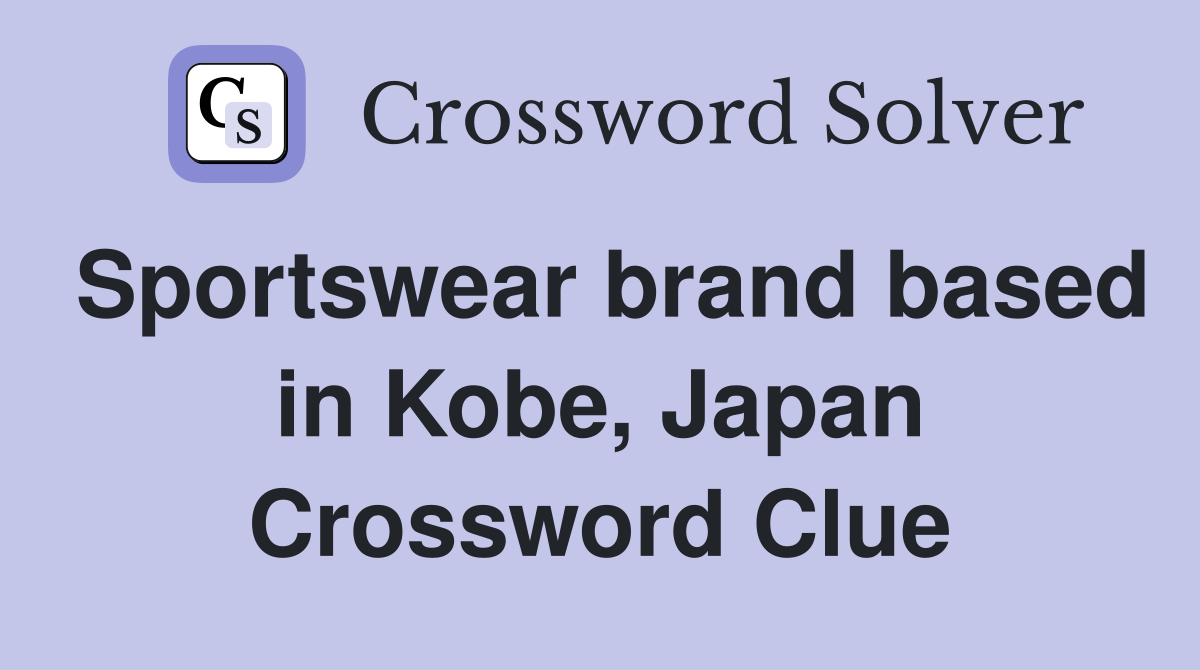 Sportswear brand based in Kobe, Japan Crossword Clue