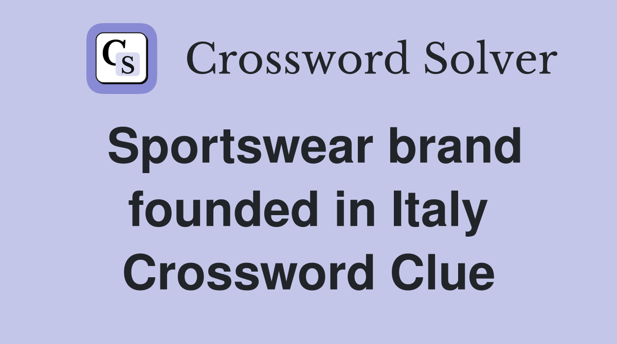 Sportswear brand founded in Italy Crossword Clue