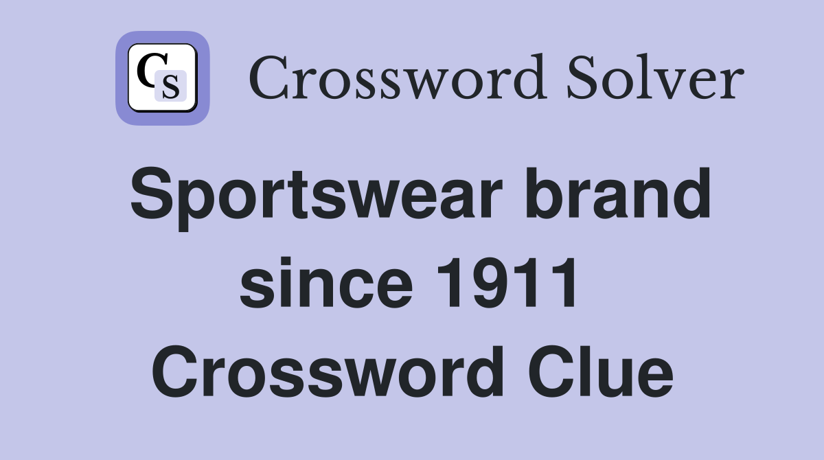 Sportswear brand since 1911 Crossword Clue