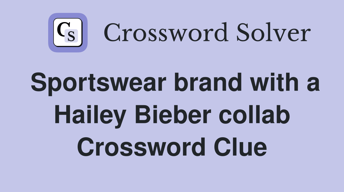 Sportswear brand with a Hailey Bieber collab Crossword Clue