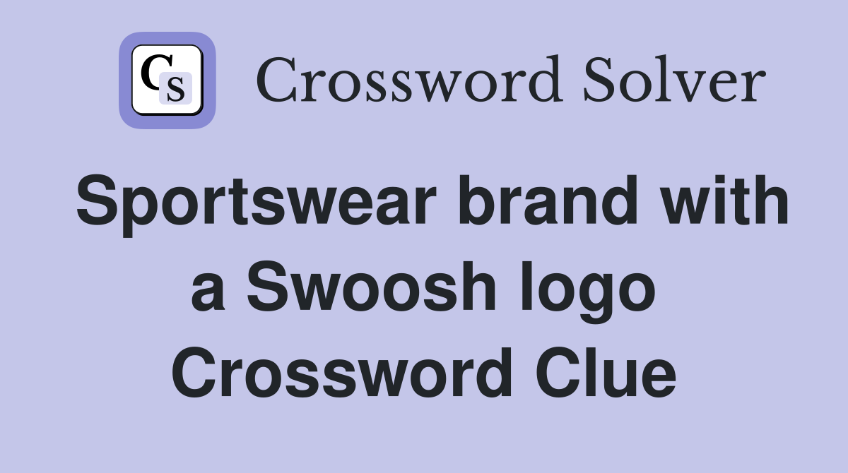 Sportswear brand with a Swoosh logo Crossword Clue