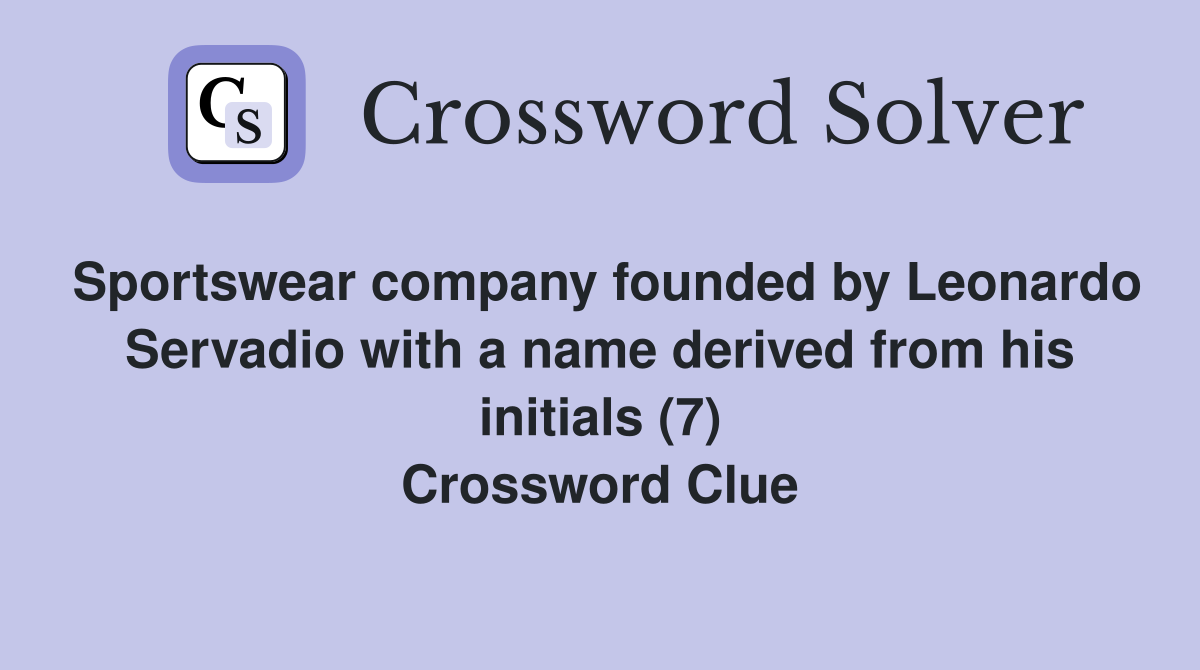 Sportswear company founded by Leonardo Servadio with a name derived from his initials (7) Crossword Clue