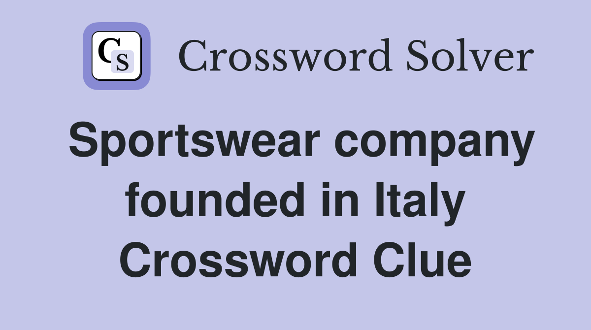 Sportswear company founded in Italy Crossword Clue