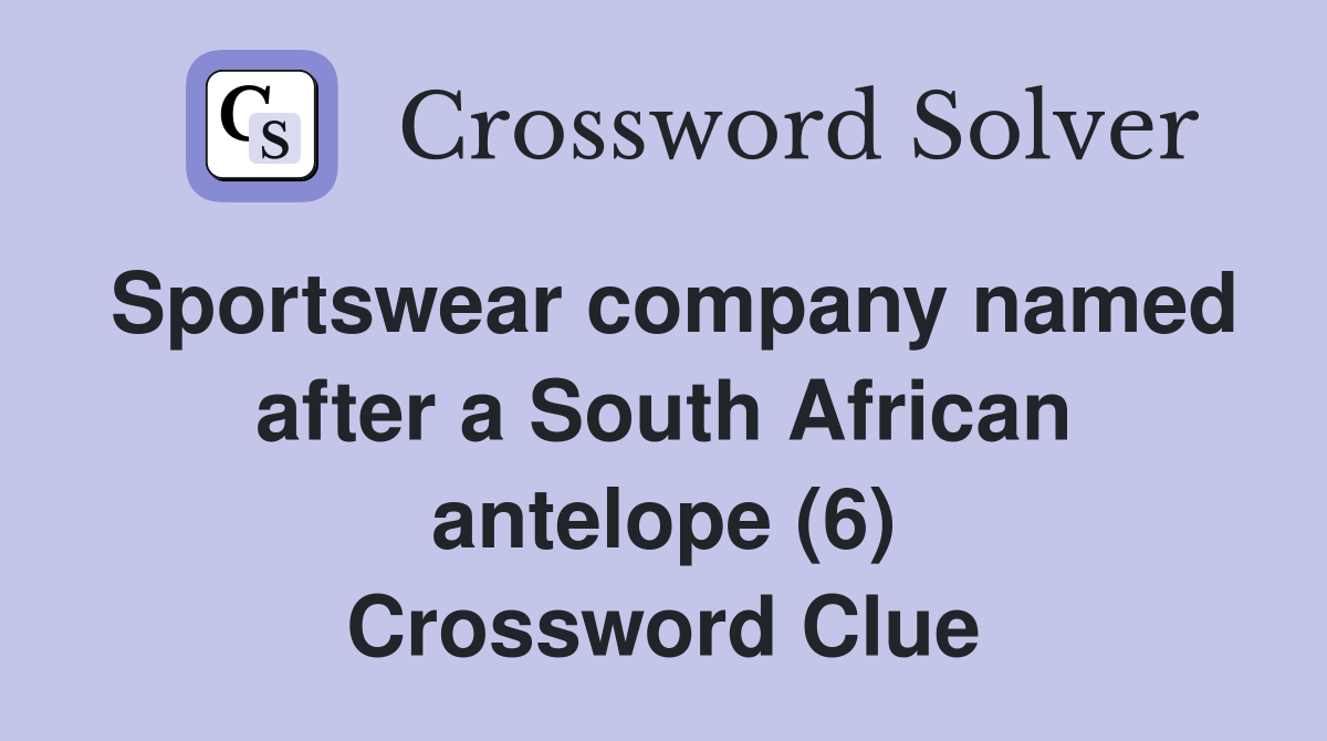 Sportswear company named after a South African antelope (6) Crossword Clue