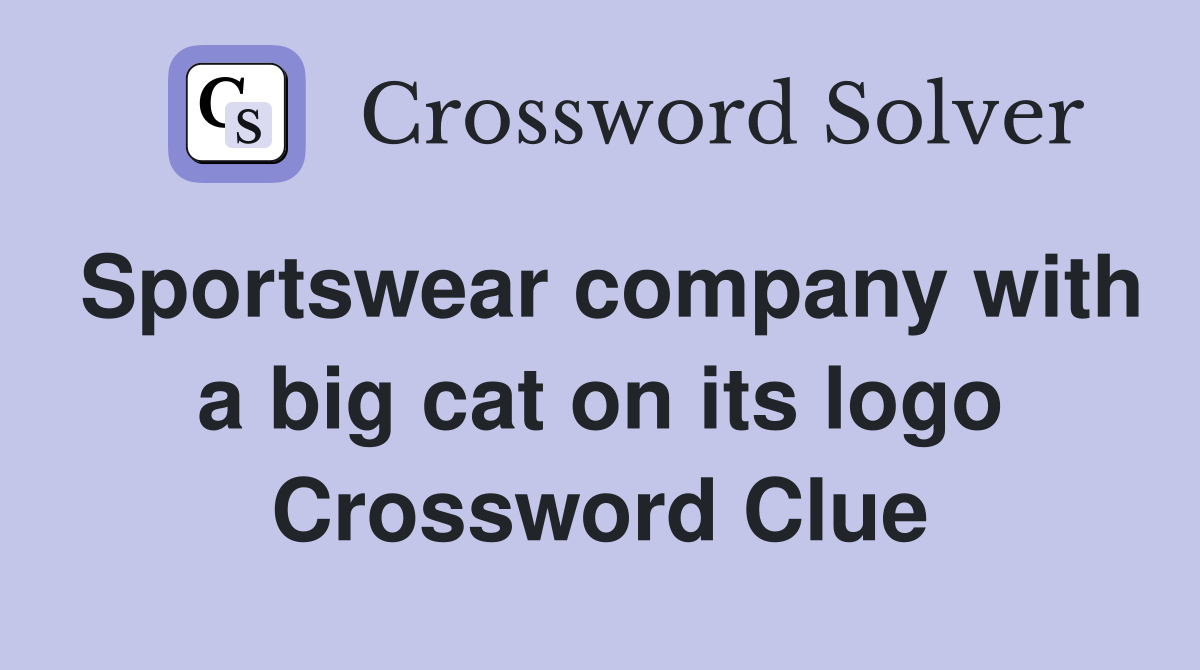 Sportswear company with a big cat on its logo Crossword Clue