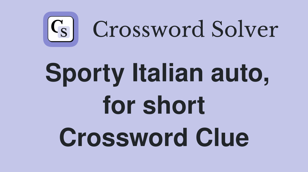 Sporty Italian auto, for short Crossword Clue