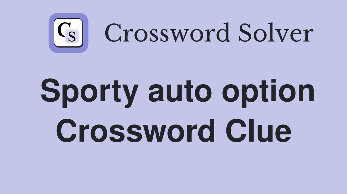 Sporty auto option Crossword Clue